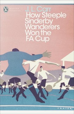 How Steeple Sinderby Wanderers Won the F.A. Cup (eBook, ePUB) - Carr, J L