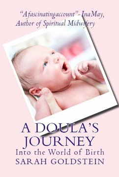 A Doula's Journey: Into the World of Birth (eBook, ePUB) - Goldstein, Sarah