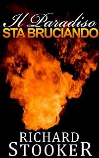 Il Paradiso Sta Bruciando (eBook, ePUB) - Stooker, Richard