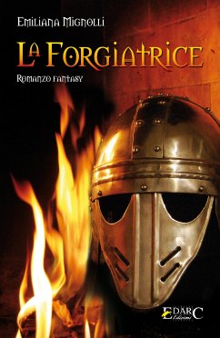 La forgiatrice (eBook, ePUB) - Mignolli, Emiliana