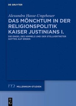Das Mönchtum in der Religionspolitik Kaiser Justinians I. (eBook, PDF) - Hasse-Ungeheuer, Alexandra