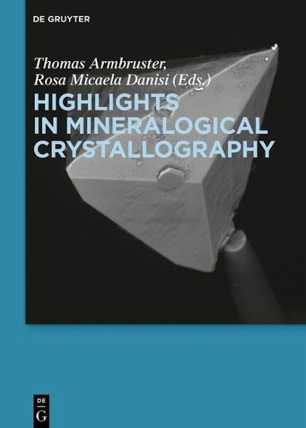 Highlights in Mineralogical Crystallography (eBook, PDF) Highlights in Mineralogical Crystallography (eBook, PDF)