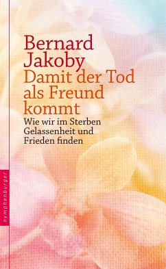 Damit der Tod als Freund kommt (eBook, ePUB) - Jakoby, Bernard