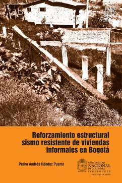 Reforzamiento estructural sismo resistente de viviendas informales en Bogotá (eBook, ePUB) - Héndez, Pedro Andrés