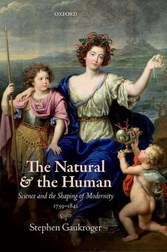 The Natural and the Human: Science and the Shaping of Modernity, 1739-1841 / Stephen Gaukroger - Gaukroger, Stephen (University of Sydney)
