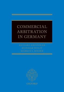 Commercial Arbitration in Germany - Kreindler, Richard; Wolff, Reinmar; Rieder, Markus S.