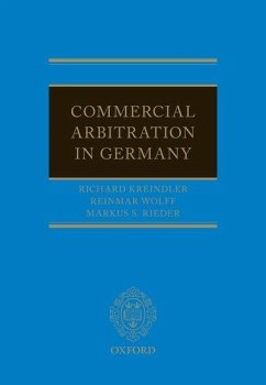 Commercial Arbitration in Germany - Kreindler, Richard; Wolff, Reinmar; Rieder, Markus S.