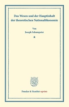 Das Wesen und der Hauptinhalt der theoretischen Nationalökonomie - Schumpeter, Joseph