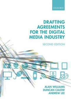 Drafting Agreements for the Digital Media Industry - Williams, Alan; Calow, Duncan; Lee, Andrew