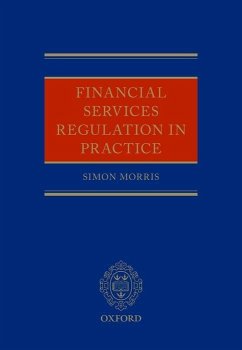 Financial Services Regulation in Practice - Morris, Simon