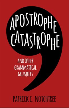 Apostrophe Catastrophe (eBook, ePUB) - Notchtree, Patrick C.