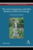 The Lost Companions and John Ruskin's Guild of St George (eBook, PDF)