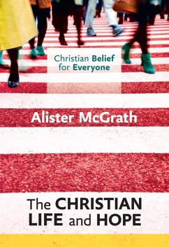 The Christian Life and Hope (eBook, ePUB) - Mcgrath, Alister