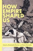How Empire Shaped Us (eBook, ePUB)