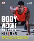 Bodyweight Workouts For Men (eBook, ePUB) Bodyweight Workouts For Men (eBook, ePUB)
