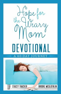 Hope for the Weary Mom Devotional (eBook, ePUB) - Stacey Thacker