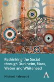 Rethinking the Social through Durkheim, Marx, Weber and Whitehead (eBook, PDF)