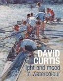 David Curtis Light and Mood in Watercolour (eBook, ePUB) David Curtis Light and Mood in Watercolour (eBook, ePUB)