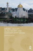 Brunei - History, Islam, Society and Contemporary Issues (eBook, ePUB)