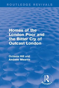 Homes of the London Poor and the Bitter Cry of Outcast London (eBook, ePUB) - Hill, Octavia; Mearns, Andrew
