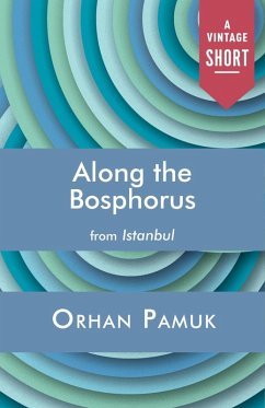 Along the Bosphorus (eBook, ePUB) - Pamuk, Orhan