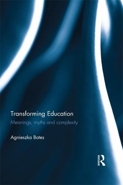 Transforming Education (eBook, PDF) - Bates, Agnieszka