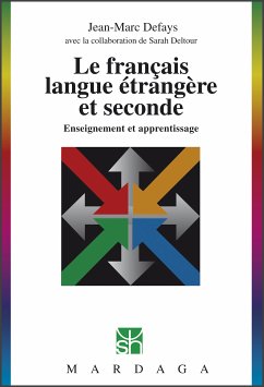 Le français langue étrangère et seconde (eBook, ePUB) - Defays, Jean-Marc; Deltour, Sarah