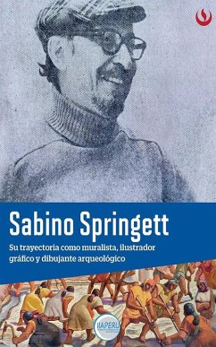 Sabino Springett (eBook, ePUB) - UPC, Universidad Peruana de Ciencias Aplicadas; IIAP, Instituto de Investigaciones en Arte Peruano