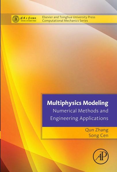 Multiphysics Modeling: Numerical Methods and Engineering Applications (eBook, ePUB) Multiphysics Modeling: Numerical Methods and Engineering Applications (eBook, ePUB)