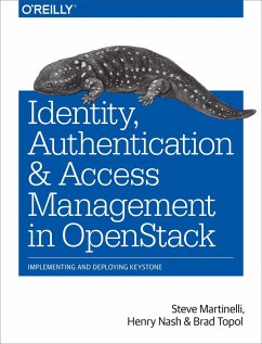 Identity, Authentication, and Access Management in OpenStack (eBook, PDF) - Martinelli, Steve; Nash, Henry; Topol, Brad
