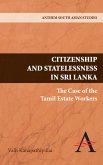 Citizenship and Statelessness in Sri Lanka (eBook, PDF)