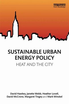 Sustainable Urban Energy Policy (eBook, ePUB) - Hawkey, David; Webb, Janette; Lovell, Heather; Mccrone, David; Tingey, Margaret; Winskel, Mark
