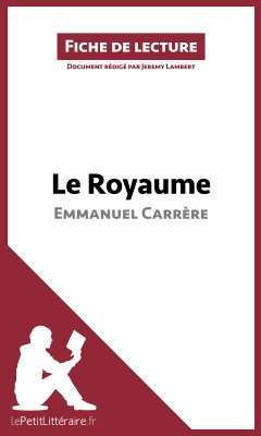 Le Royaume d'Emmanuel Carrère (Fiche de lecture) (eBook, ePUB) - lePetitLitteraire; Lambert, Jeremy