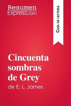 Cincuenta sombras de Grey de E. L. James (Guía de lectura) (eBook, ePUB) - ResumenExpress