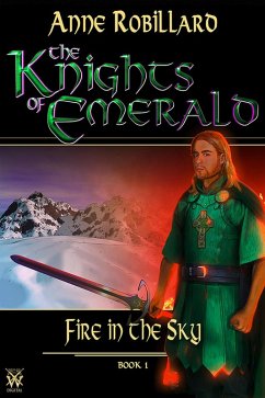 Knights of Emerald 01 : Fire in the Sky (eBook, ePUB) - Anne Robillard, Robillard