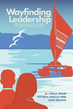 Wayfinding Leadership (eBook, ePUB) - Spiller, Chellie; Barclay-Kerr, Hoturoa; Panoho, John