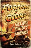 Fortune and Glory: A Treasure Hunter's Handbook (eBook, ePUB)