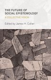 The Future of Social Epistemology (eBook, ePUB)