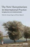 The New Humanitarians in International Practice (eBook, ePUB) The New Humanitarians in International Practice (eBook, ePUB)