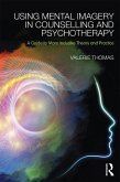 Using Mental Imagery in Counselling and Psychotherapy (eBook, PDF)