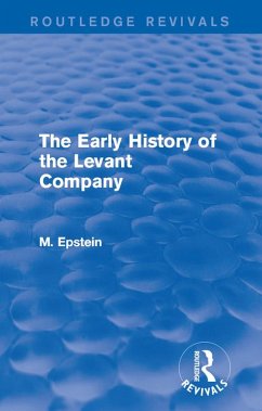 Cover The Early History of the Levant Company (eBook, PDF)