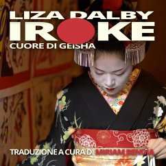 Iroke Cuore di Geisha - Dalby, Liza; Bendìa, Miriam