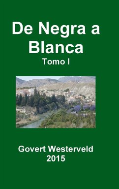 De Negra a Blanca. Tomo I. - Westerveld, Govert