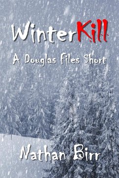 WinterKill - A Douglas Files Short - Birr, Nathan