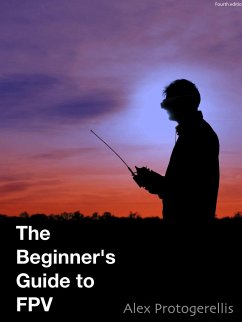 The beginner's guide to FPV (B&W) - Protogerellis, Alex