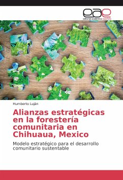 Alianzas estratégicas en la forestería comunitaria en Chihuaua, Mexico - Luján, Humberto