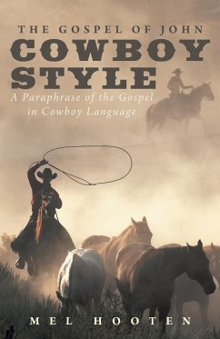 The Gospel of John Cowboy Style - Hooten, Mel