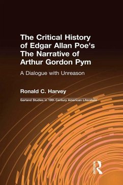 The Critical History of Edgar Allan Poe's The Narrative of Arthur Gordon Pym (eBook, ePUB) - Harvey, Ronald C.