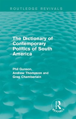 The Dictionary of Contemporary Politics of South America (eBook, ePUB) - Gunson, Phil