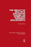 The Impact of Multiple Childhood Trauma on Homeless Runaway Adolescents (eBook, ePUB)